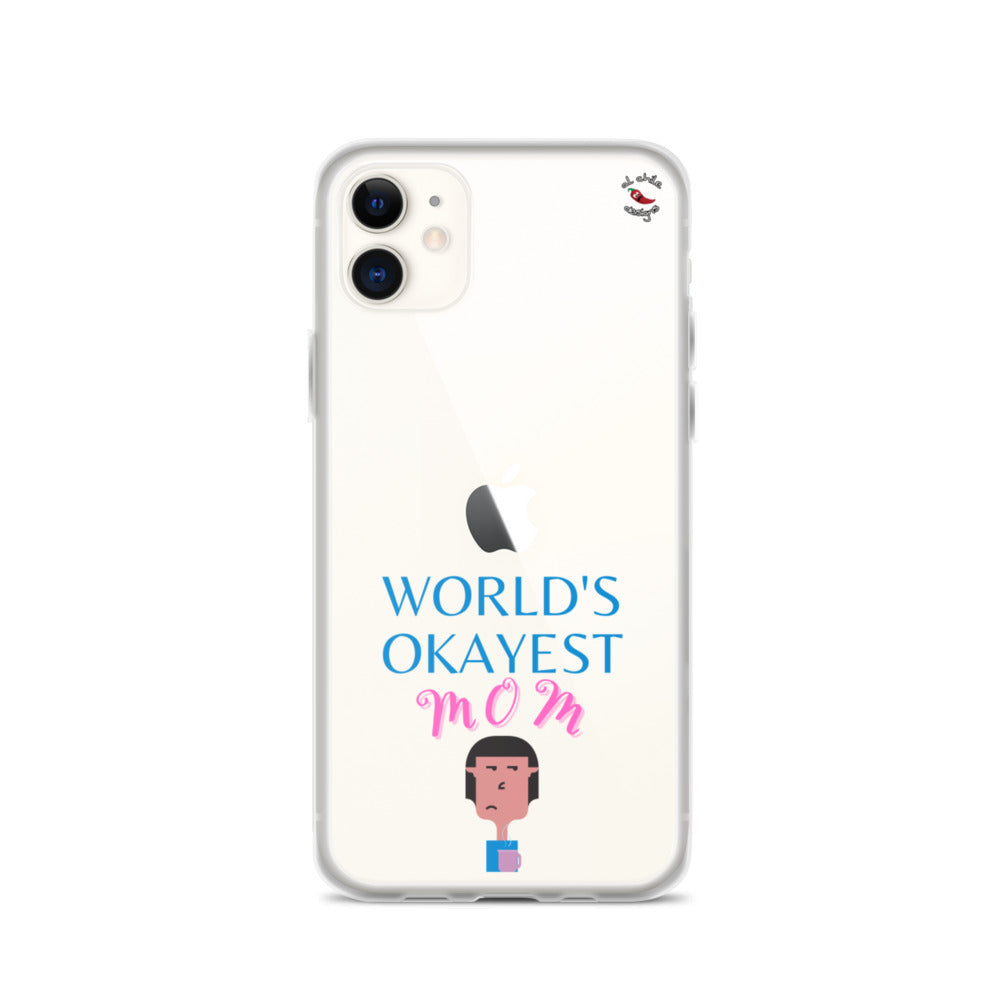 Okayest mom - iPhone Case