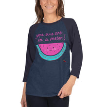 Load image into Gallery viewer, You are one in a melon - 3/4 sleeve raglan shirt - Al chile designs
