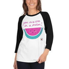 Load image into Gallery viewer, You are one in a melon - 3/4 sleeve raglan shirt - Al chile designs
