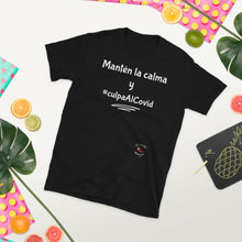 Load image into Gallery viewer, Mantén la calma y ... Short-Sleeve Unisex T-Shirt - Al chile designs
