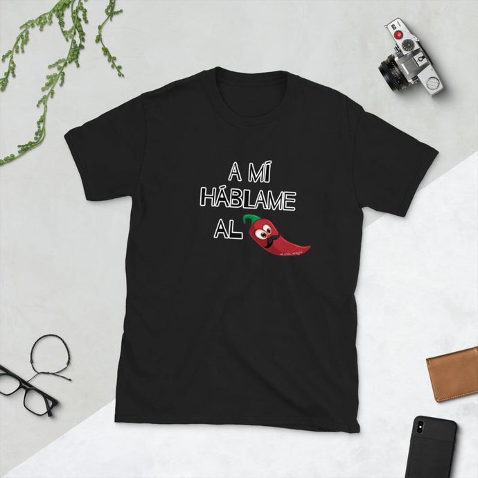 A mi hablame al - Short-Sleeve Unisex T-Shirt - Al chile designs