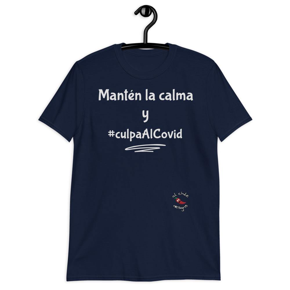 Mantén la calma y ... Short-Sleeve Unisex T-Shirt - Al chile designs