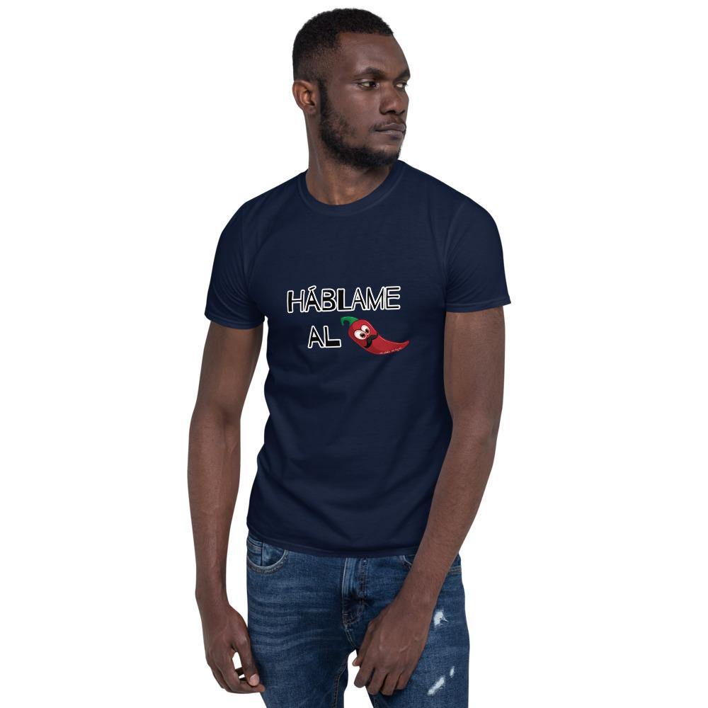 Háblame al - Short-Sleeve Unisex T-Shirt - Al chile designs