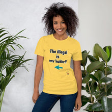 Load image into Gallery viewer, Illegal is my hubby - Short-Sleeve Unisex T-Shirt - Al chile designs
